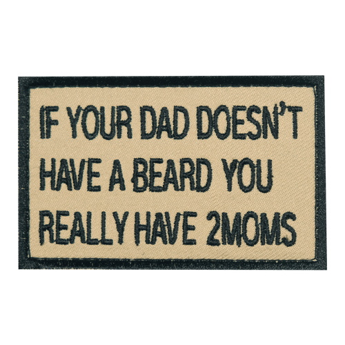 If Your Dad Doesn't Have A Beard You Have 2 Moms